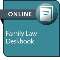 Family Law Deskbook--ONLINE