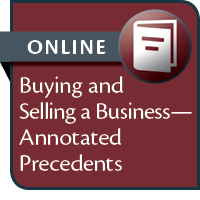 Buying and Selling a Business: Annotated Precedents--ONLINE
