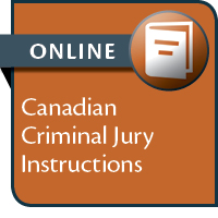 Canadian Criminal Jury Instructions--ONLINE