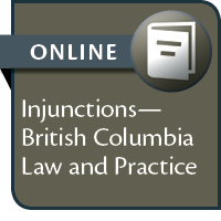 Injunctions: BC Law and Practice--ONLINE