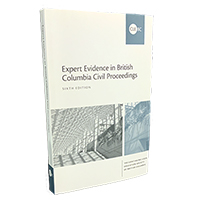 Expert Evidence in British Columbia Civil Proceedings - 6th Edition