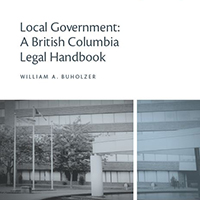 Local Government: A British Columbia Legal Handbook - Print