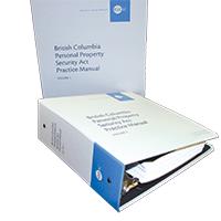 British Columbia Personal Property Security Act Practice Manual - Print
