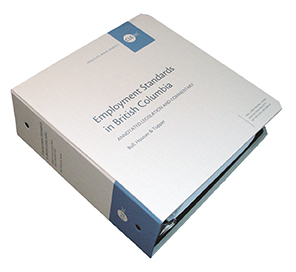 Employment Standards in British Columbia: Annotated Legislation and Commentary - Print